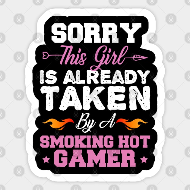 Gamer Girl & Wife Funny Sayings Sorry This Girl is Already Taken By a Smoking Hot Gamer Gift Sticker by kaza191